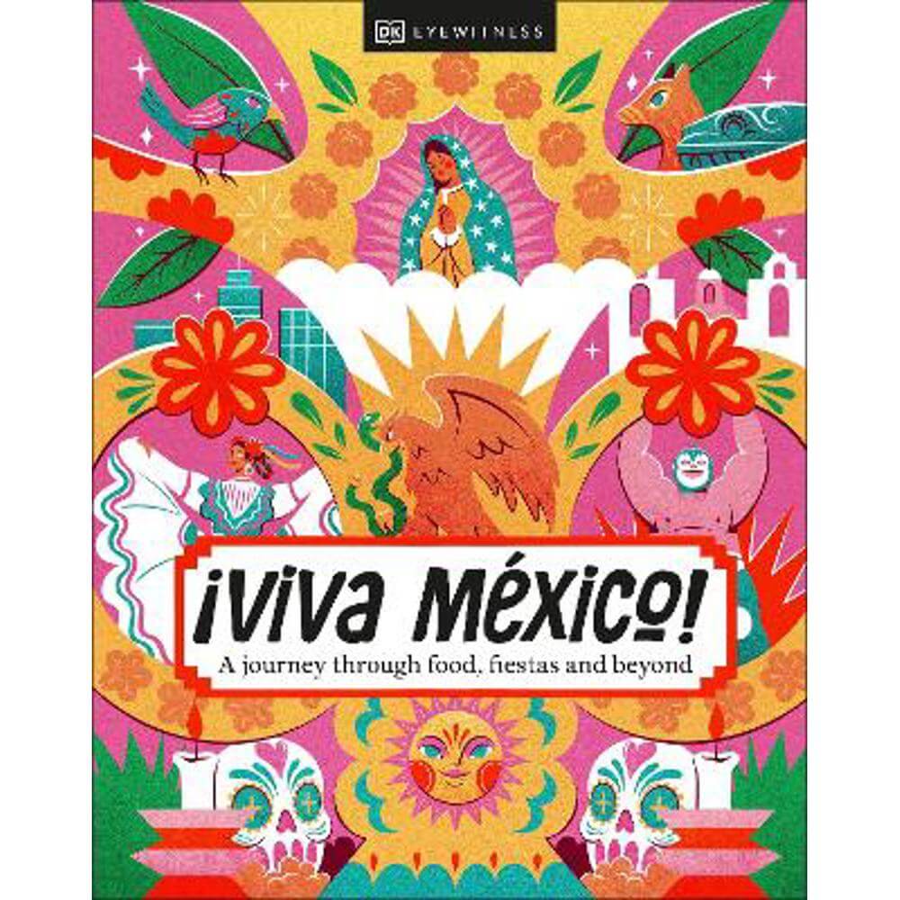 !Viva Mexico! (Hardback) - DK Eyewitness